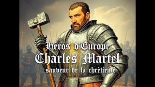 Charles Martel, sauveur de la chrétienté !