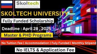 Skoltech University Russia Scholarship | No IELTS & Apply Fee | Fully funded | Study In Russia free