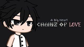 A Big Heart: Chains Of Love (Episode 1)