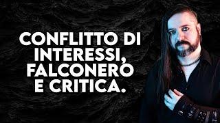 CONFLITTO DI INTERESSI, FALCONERO e CRITICA, da NON critico. ▶  VLOG