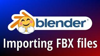 Blender 2.8 - Importing FBX files into Blender