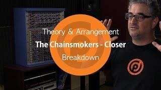 The Chainsmokers - Closer | Theory & Arrangement Breakdown