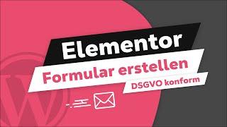 Formular in Elementor erstellen (100% DSGVO konform) updated