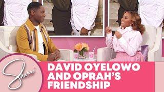 David Oyelowo’s Friendship With Oprah | Sherri Shepherd