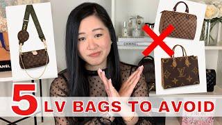 5 LOUIS VUITTON BAGS TO AVOID & ALTERNATIVES | DON’T BUY THESE BAGS & SAVE YOUR MONEY!