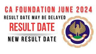 CA Foundation June 2024 Result May be Delayed  | CA foundation June 2024 New Result Date