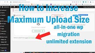 How to increase Maximum Upload Size | all-in-one wp migration unlimited extension