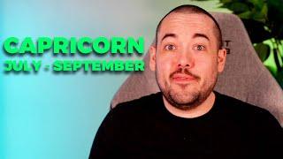 Capricorn Sudden Greenlight! Taking Off Much Sooner Than Expected! July - September