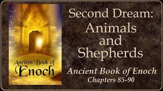 Book of Enoch - The Second Dream - the Animals and the Shepherds