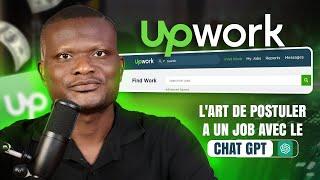  UPWORK : L'ART DE POSTULER A UN JOB AVEC LE CHAT GPT (Formation gratuite)