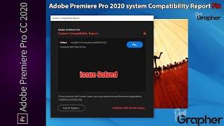 Adobe Premiere Pro 2020 system Compatibility Report Fix.