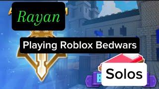 Playing Roblox Bedwars Solos || #RAYANPLAYZ @RealRayan01 #RAYANOFFCIAL