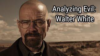 Analyzing Evil: Walter White From Breaking Bad