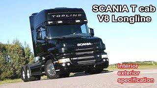 Scania T cab v8 longline , interior, exterior, specification