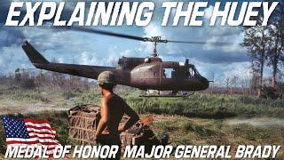 Bell UH-1 Iroquois AKA Huey Explained. Major General And Medal Of Honor Patrick Henry Brady