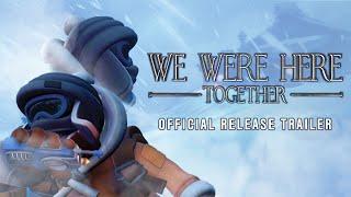 We Were Here Together I Official trailer Steam, Xbox and PlayStation