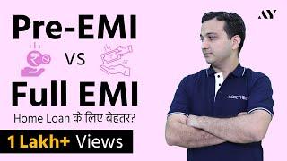 Pre EMI Interest vs Full EMI Home Loan | Hindi