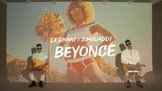 Dedmani x JumoDaddy -  Beyoncé
