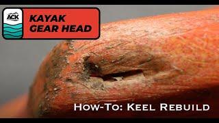 How-To: Keel Rebuild - Repair Holes Caused By Dragging Your Kayak