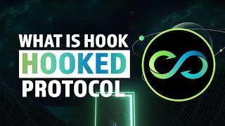 What is HOOK - Hooked Protocol Explained