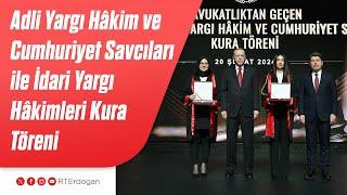 Adli Yargı Hâkim ve Cumhuriyet Savcıları ile İdari Yargı Hâkimleri Kura Töreni