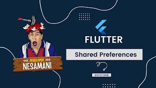 Shared Preferences | Flutter | Developer Nesamani