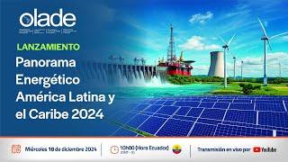 Lanzamiento del Panorama Energético de América Latina y el Caribe 2024