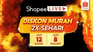 Shopee Live Diskon Murah 2x Sehari | Tiap Jam 12 Siang & 8 Malam