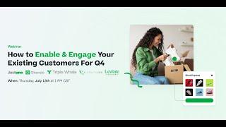 How To Enable & Engage Your Existing Customers for Q4