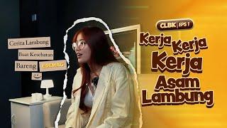 #clbk  #genz #asamlambung #hustleculture  CLBK  EPS 1 - KERJA, KERJA, KERJA, ASAM LAMBUNG