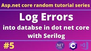 Log error in dot net core using SeriLog | Logging Error to database