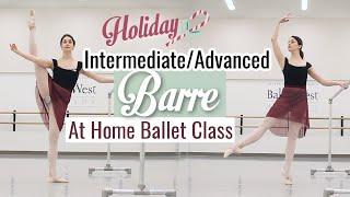 Holiday Intermediate Advanced Barre | At Home Ballet Class | Kathryn Morgan