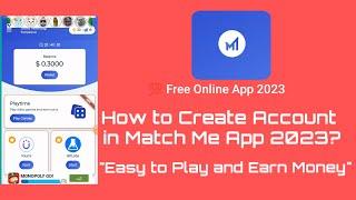 How to Create Account in Match Me App | Play and Earn Money | Free Online App 2023 | Vlog_51