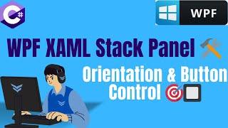  WPF XAML Stack Panel Tutorial: Understanding Orientation & Adding Buttons 