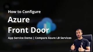 Front Door Azure Tutorial | Comparison & Configuration