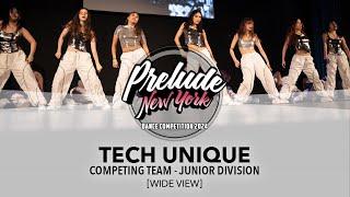 Tech Unique [WIDE VIEW] Prelude NY 2024 Junior Division | #PreludeNY2024