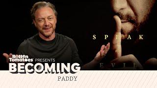 James McAvoy on Becoming Paddy in 'Speak No Evil'