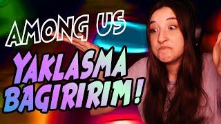 YAKLAŞMA BAĞIRIRIM! | AMONG US