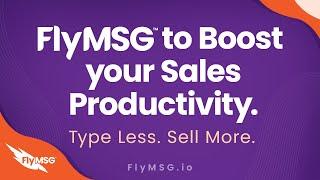 FlyMSG a Text Expander Sales Tool - Boost your Sales Productivity - Type Less. Sell More