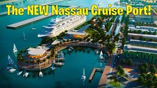 The NEW Nassau Cruise Port is opening SOON!