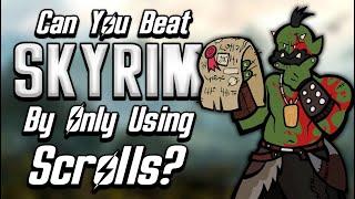 Can You Beat Skyrim By Only Using Scrolls?