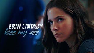 erin lindsay [chicago pd]⎜kiss my ass