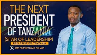 The Next President Of Tanzania (Star Of Leadership) | Rais Ajae Wa Tanzania| Amb David Richard