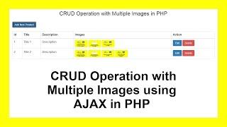 CRUD operation with multiple images using AJAX in PHP with Source Code