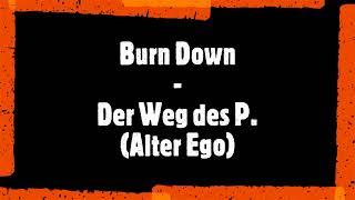 Burn Down - Der Weg des P. (Alter Ego)