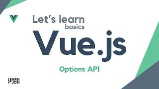 Let's learn VUE JS | Options API in 2023 (Web Developer Path)