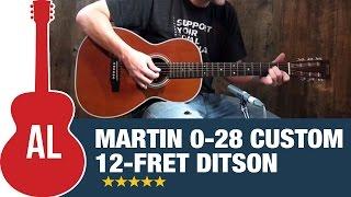 Martin 0-28 Custom 12-fret (Ditson Finish)