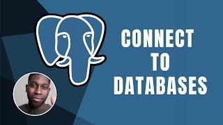 PostgreSQL: How to Connect to Databases | Course | 2019