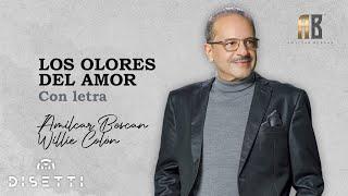 Amilcar Boscan, Willie Colon - Los Olores Del Amor | Salsa Romántica Con Letra