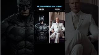 DC Super Heroes Reel vs Real  #dcuniverse #dccomics #dc #superman #batman #wonderwoman #hollywood